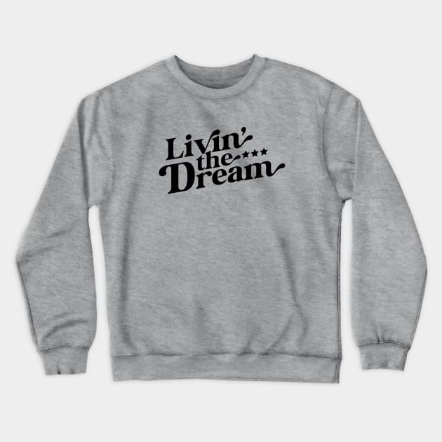 Livin the Dream Crewneck Sweatshirt by Zen Cosmos Official